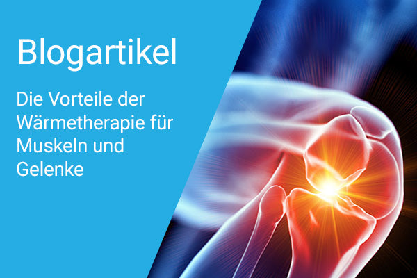 Die Vorteile der Wärmetherapie für Muskeln und Gelenke